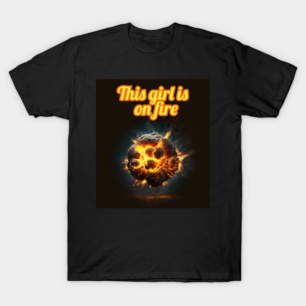 This girl is on fire - cosmic edition T-Shirt by Rabbit Hole Designs